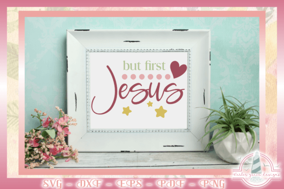 But First, Jesus: A Religious Quote SVG for Graphics & Crafts