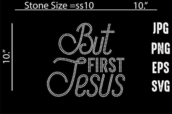 But First Jesus Rhinestone Template for Crafts & Graphics
