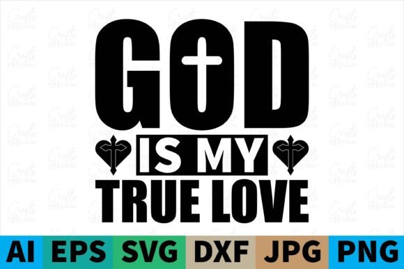God is My True Love Christian Svg Design
