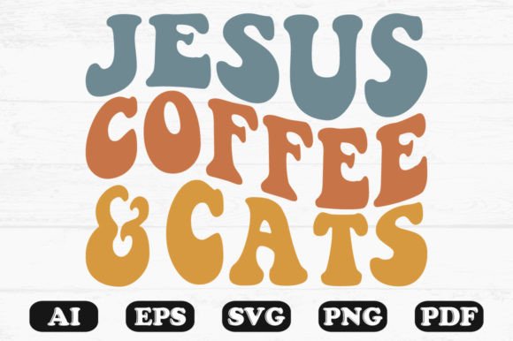 Jesus Coffee and Cats Retro Wavy SVG for Crafts & Graphics