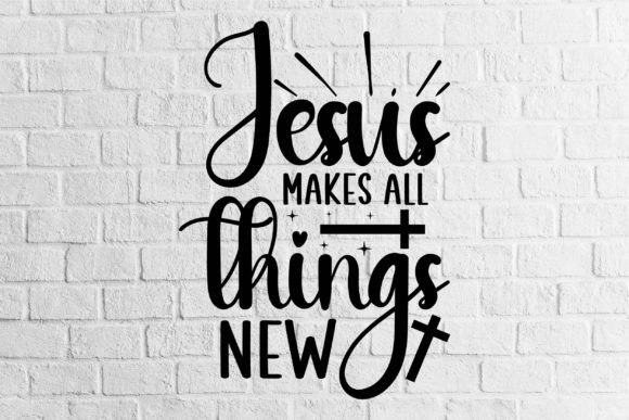 Jesus Makes All Things New: Graphics & Crafts