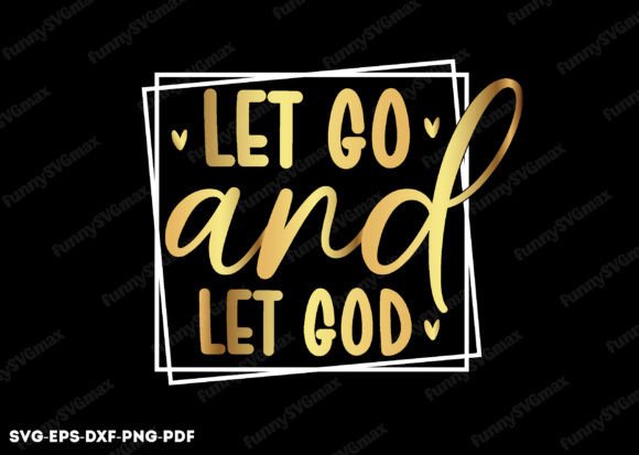 Let Go and Let God SVG: Graphics & Crafts Review