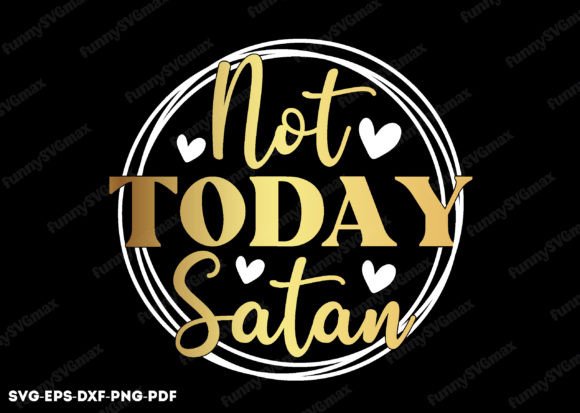 Not Today Satan SVG: Faith Graphics for Crafts